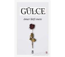 Gülce - Ömer Lütfi Mete - Timaş Yayınları