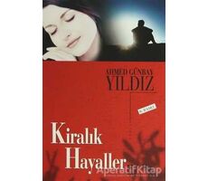 Kiralık Hayaller - Ahmed Günbay Yıldız - Timaş Yayınları