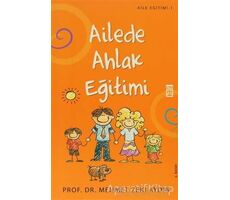 Ailede Ahlak Eğitimi - Mehmet Zeki Aydın - Timaş Yayınları