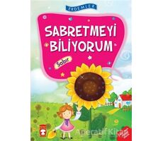 Sabretmeyi Biliyorum - Sabır - Necla Şeyma Saydam - Timaş Çocuk