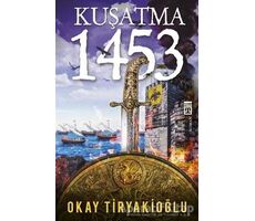 Kuşatma - 1453 - Okay Tiryakioğlu - Timaş Yayınları