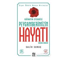 Kainatın Efendisi Peygamberimizin Hayatı Medine Dönemi 2 - Salih Suruç - Nesil Yayınları