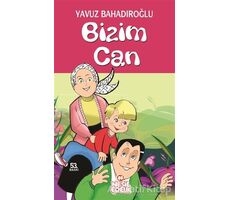 Bizim Can - Yavuz Bahadıroğlu - Nesil Çocuk Yayınları