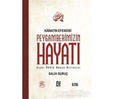 Kainatın Efendisi Peygamberimizin Hayatı - Salih Suruç - Nesil Yayınları