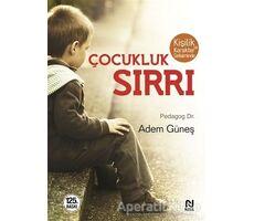 Kişilik ve Karakter Gelişiminde Çocukluk Sırrı - Adem Güneş - Nesil Yayınları