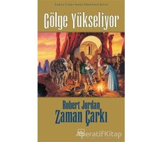 Zaman Çarkı 4. Cilt: Gölge Yükseliyor - Robert Jordan - İthaki Yayınları