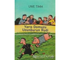 Yarış Domuzu Uzunburun Rudi - Uwe Timm - İthaki Yayınları