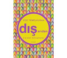 Dışarıdan Kıyıdan Konuşmalar - Ece Temelkuran - Everest Yayınları