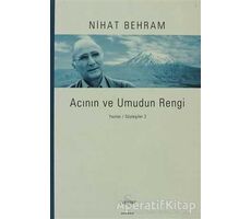 Acının ve Umudun Rengi - Nihat Behram - Everest Yayınları