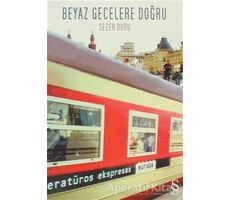 Beyaz Gecelere Doğru - Sezer Duru - Everest Yayınları