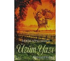 Üzüm Yazı - Bekir Sıtkı Sezer - Everest Yayınları