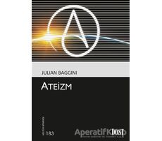 Ateizm - Julian Baggini - Dost Kitabevi Yayınları