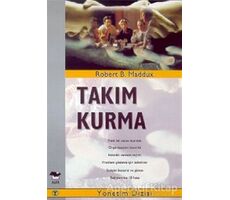 Takım Kurma - Robert B. MadduX - Alfa Yayınları