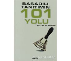 Başarılı Tanıtımın 101 Yolu - Timothy RV Foster - Alfa Yayınları