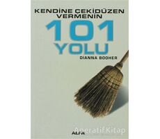 Kendine Çekidüzen Vermenin 101 Yolu - Diana Booher - Alfa Yayınları