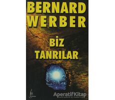 Biz Tanrılar - Bernard Werber - Galata Yayıncılık