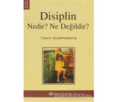 Disiplin Nedir? Ne Değildir? - Tony Humphreys - Epsilon Yayınevi