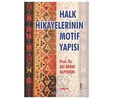 Halk Hikayelerinin Motif Yapısı - Ali Berat Alptekin - Akçağ Yayınları