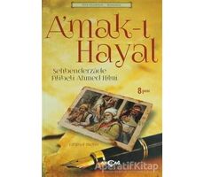 Amak-ı Hayal - Şehbenderzade Filibeli Ahmed Hilmi - Akçağ Yayınları