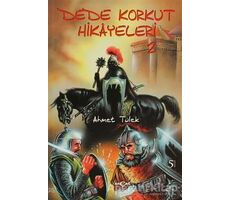 Dede Korkut Hikayeleri 2 - Ahmet Tülek - Akçağ Yayınları