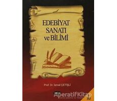 Edebiyat Sanatı ve Bilimi - İsmail Çetişli - Akçağ Yayınları
