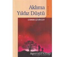 Aklıma Yıldız Düştü - Osman Çeviksoy - Akçağ Yayınları