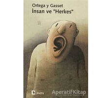 İnsan ve Herkes - Jose Ortega y Gasset - Metis Yayınları