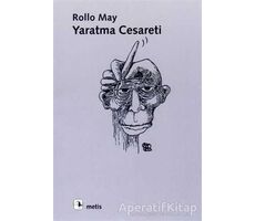 Yaratma Cesareti - Rollo May - Metis Yayınları