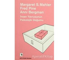 İnsan Yavrusunun Psikolojik Doğumu - Margaret S. Mahler - Metis Yayınları
