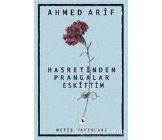 Hasretinden Prangalar Eskittim - Ahmed Arif - Metis Yayınları