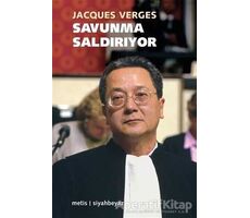 Savunma Saldırıyor - Jacques Verges - Metis Yayınları