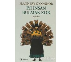 İyi İnsan Bulmak Zor - Flannery OConnor - Metis Yayınları