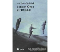Benden Önce Bir Başkası - Nurdan Gürbilek - Metis Yayınları