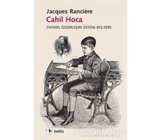 Cahil Hoca - Jacques Ranciere - Metis Yayınları