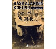 Başkalarının Kokusu - Aslı E. Perker - Çınar Yayınları