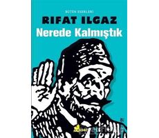 Nerede Kalmıştık - Rıfat Ilgaz - Çınar Yayınları