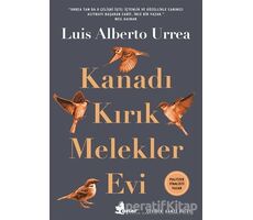 Kanadı Kırık Melekler Evi - Luis Alberto Urrea - Çınar Yayınları