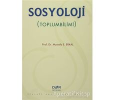 Sosyoloji (Toplumbilimi) - Mustafa E. Erkal - Der Yayınları