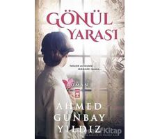 Gönül Yarası - Ahmed Günbay Yıldız - Timaş Yayınları