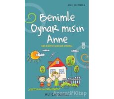 Benimle Oynar Mısın Anne - Aile Eğitimi 2 - Ali Çankırılı - Timaş Yayınları