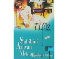 Sahibini Arayan Mektuplar - Ahmed Günbay Yıldız - Timaş Yayınları