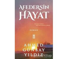 Afedersin Hayat - Ahmed Günbay Yıldız - Timaş Yayınları