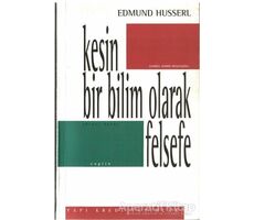 Kesin Bir Bilim Olarak Felsefe - Edmund Husserl - Yapı Kredi Yayınları