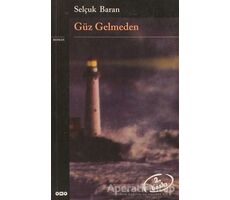 Güz Gelmeden - Selçuk Baran - Yapı Kredi Yayınları