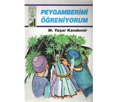 Peygamberimi Öğreniyorum - M. Yaşar Kandemir - Damla Yayınevi