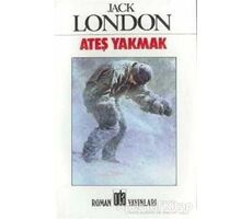 Ateş Yakmak - Jack London - Oda Yayınları