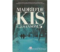 Madrid’de Kış - C. J. Sansom - E Yayınları