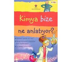 Kimya Bize Ne Anlatıyor - Alex Frith - TÜBİTAK Yayınları