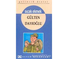 Sıcak Ekmek - Gülten Dayıoğlu - Altın Kitaplar