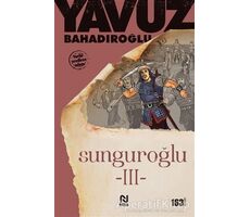 Sunguroğlu 3 - Yavuz Bahadıroğlu - Nesil Yayınları